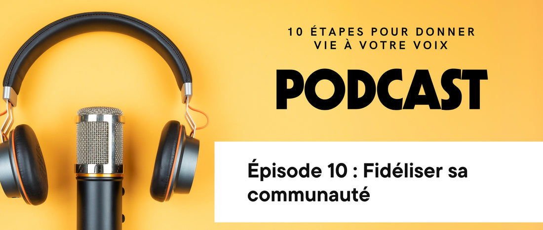 Fidéliser communauté podcast