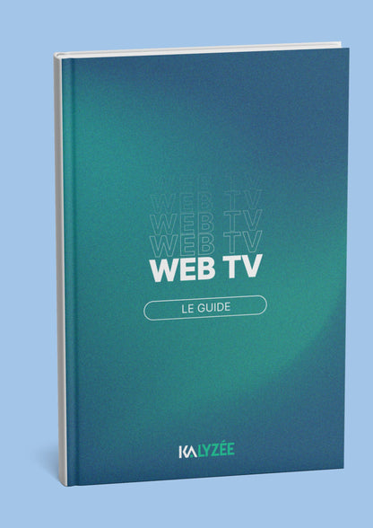 Ebook : Créer sa propre web TV - Guide complet en 10 étapes simples